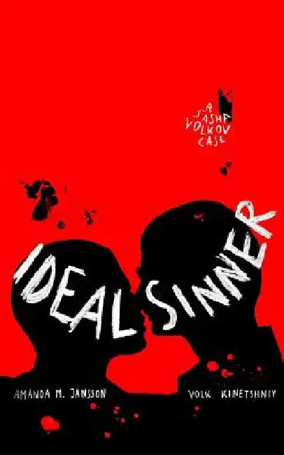 Ideal Sinner: A Sasha Volkov case by Amanda M. Jansson