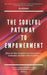 The Soulful Pathway to Empowerment: Discover how to unlock your inner power to become confident and successful by Eleesha