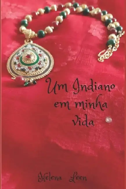 Um indiano em minha vida by Leen, Helena