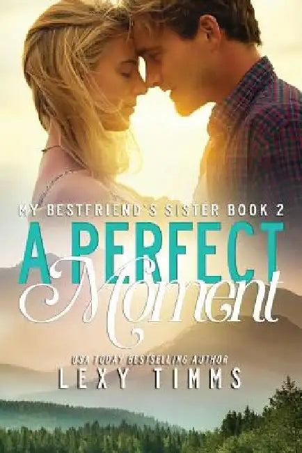 A Perfect Moment by Lexy Timms