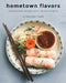 Hometown Flavors: Vietnamese Recipes with Vibrant Origins by VI Phuong Tran