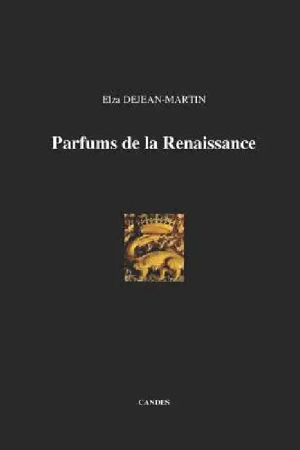 Parfums de la Renaissance by Dejean-Martin, Elza