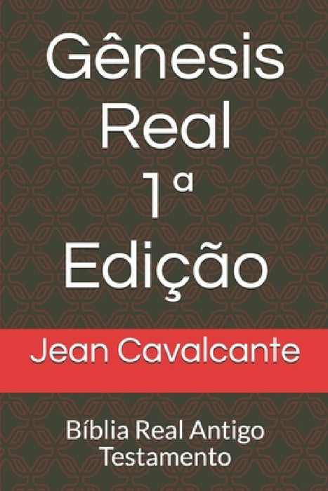 Gênesis Real 1a Edição: Bíblia Real Antigo Testamento by Jean Leandro Cavalcante S. T. M.