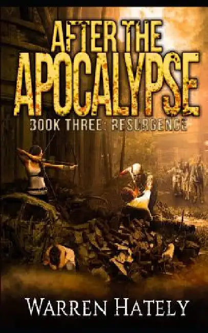 After the Apocalypse Book 3 Resurgence: a zombie apocalypse political action thriller by Warren Hately