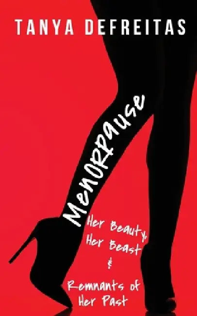 Menorpause: Her Beauty, Her Beast & Remnants of Her Past by Venus Chandler