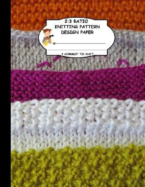 2: 3 Ratio Knitting Pattern Design Paper. I Commit To Knit: Knitting Crochet Graph Paper For Designing Your Own Patterns. by Thoa Publishing