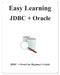 Easy Learning JDBC + Oracle: JDBC for Beginner's Guide by Yang Hu