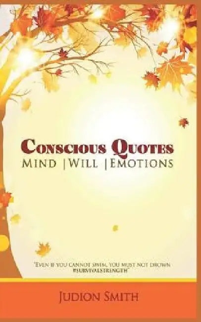 Conscious Quotes: Mind * Will * Emotion by Chell Reads