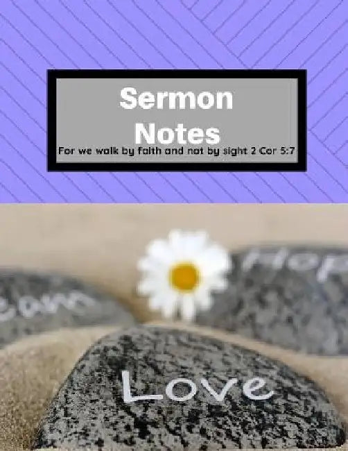 Sermon Notes: For we walk by faith and not by sight 2 Cor 5:7 by Sandra Hughes