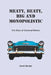 Meaty, Beaty, Big and Monopolistic: The Story of General Motors by Denis Binder