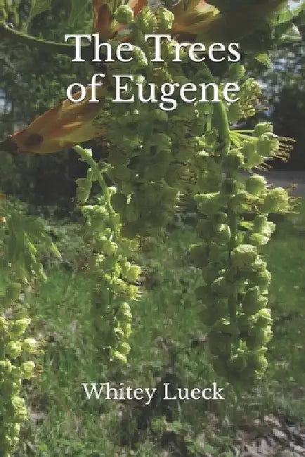 The Trees of Eugene by Whitey Lueck