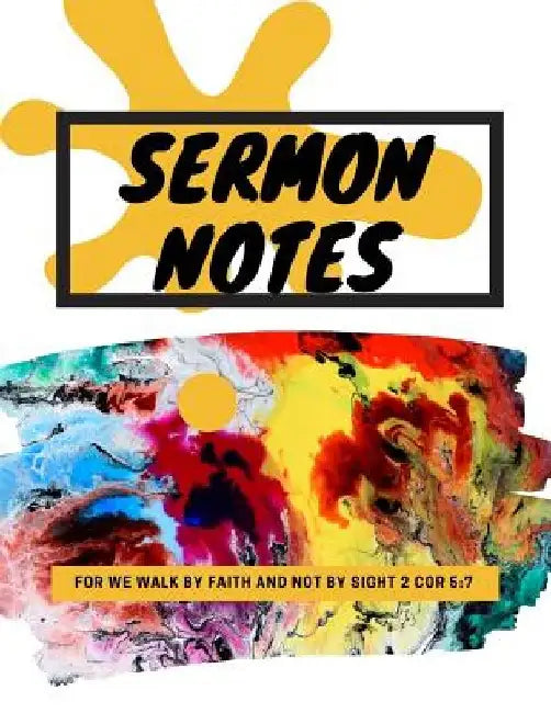 Sermon Notes: For we walk by faith and not by sight 2 Cor 5:7 by Sandra Hughes