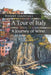 A Tour of Italy: A Journey of Wine by Winery Essentials