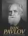 Ivan Pavlov: The Life and Legacy of the Famous Russian Psychologist  by Charles River