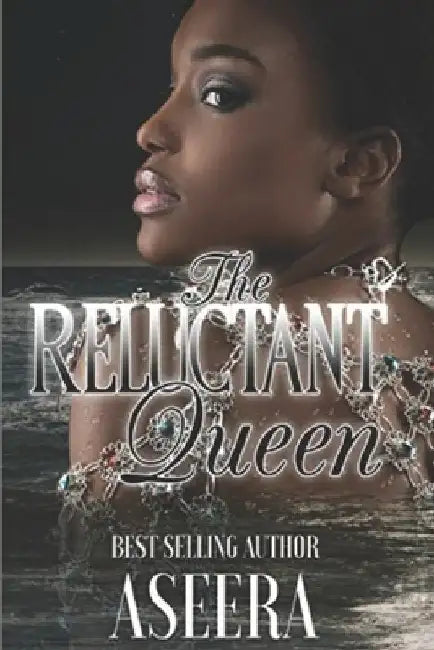The Reluctant Queen by Author Aseera
