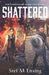 Shattered by Stef M. Ensing
