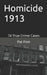 Homicide 1913 by Pat Finn