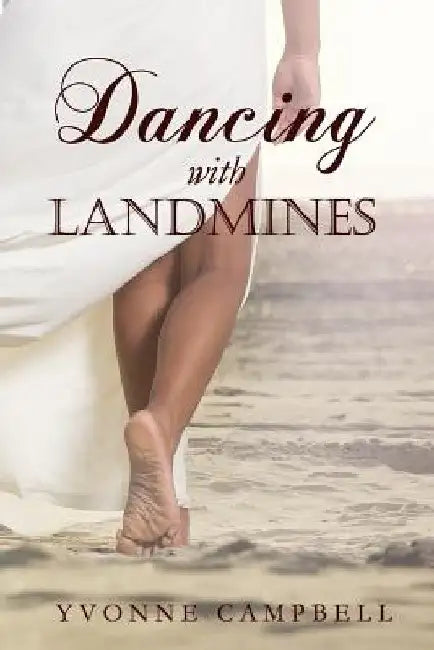 Dancing with Landmines by Yvonne Campbell