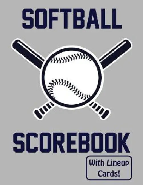 Softball Scorebook With Lineup Cards: 50 Scorecards For Baseball and Softball by Francis Faria