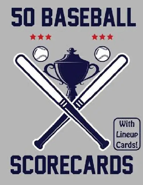 50 Baseball Scorecards With Lineup Cards: 50 Scorecards For Baseball and Softball Games by Francis Faria