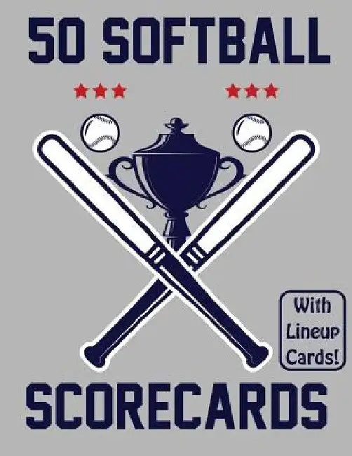 50 Softball Scorecards With Lineup Cards: 50 Scorecards For Baseball and Softball Games by Francis Faria