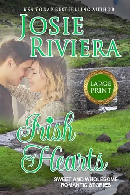 Irish Hearts: Large Print Edition by Josie Riviera