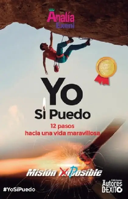 Yo Sí Puedo: 12 pasos hacia una vida maravillosa by Exeni, Analía