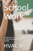School Work: A Collection of Essays on Improving Facilities Management in K12 Settings by Dan Ringo