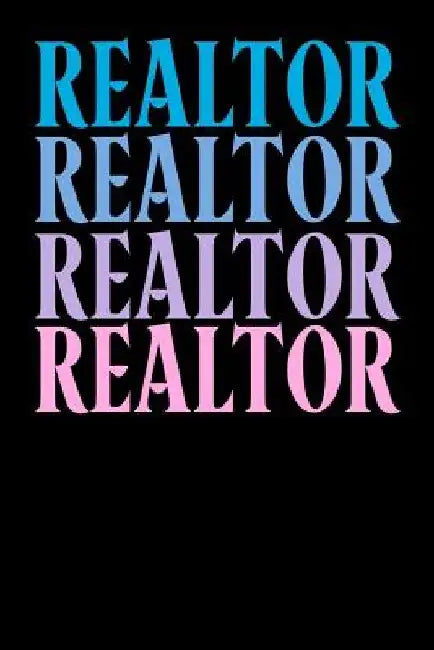 Realtor Realtor Realtor Realtor by Tommy Stork