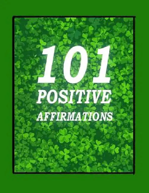 101 Positive Affirmations by Joanna Izabela Wilson