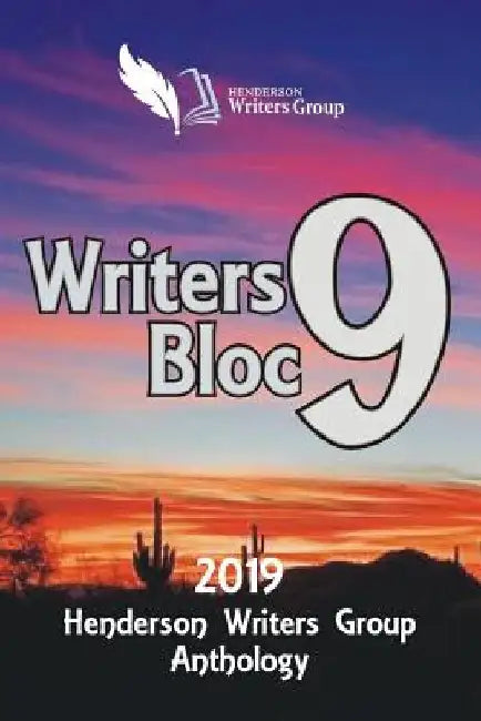 Henderson Writers Group: Writers Bloc 9 Anthology 2019 by Henderson Writers Group