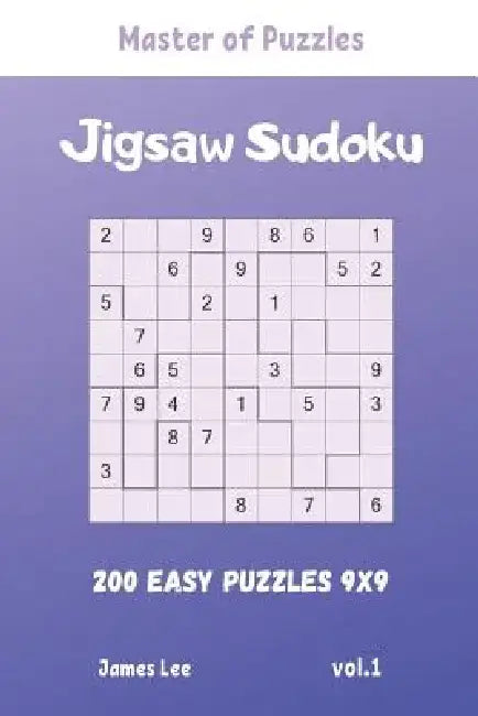 Master of Puzzles - Jigsaw Sudoku 200 Easy Puzzles 9x9 vol.1 by James Lee