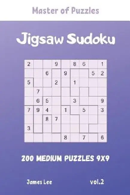 Master of Puzzles - Jigsaw Sudoku 200 Medium Puzzles 9x9 vol.2 by James Lee