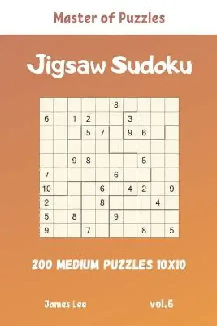 Master of Puzzles - Jigsaw Sudoku 200 Medium Puzzles 10x10 vol.6 by James Lee