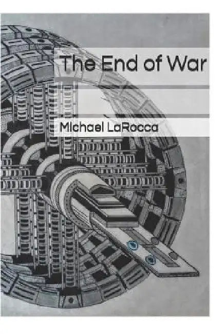 The End of War by Michael Larocca