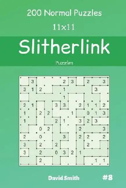 Slitherlink Puzzles - 200 Normal Puzzles 11x11 vol.8 by David Smith