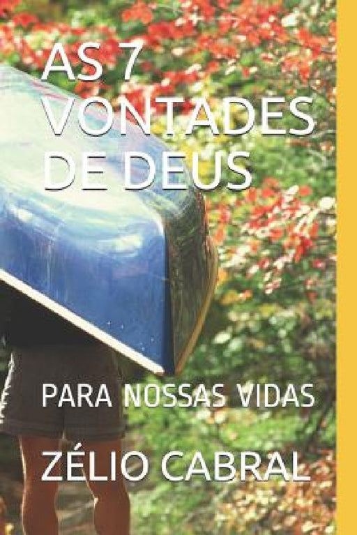 As 7 Vontades de Deus: Para Nossas Vidas by Zélio Cabral