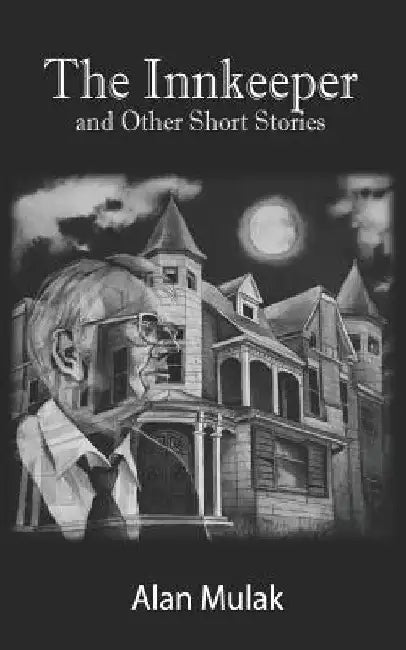 The Innkeeper: and other short stories by Alan Mulak
