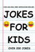 Jokes for Kids: The Best Jokes, Riddles, Knock-Knock jokes, Tongue Twisters, and One liners for kids: Kids Joke books ages 5-7 7-9 8-1 by John Alexander
