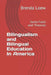 Bilingualism and Bilingual Education In America: Some Facts and Theories by Brenda Loew