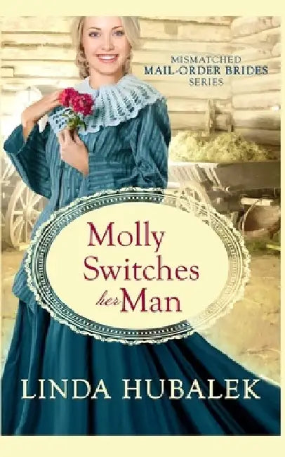 Molly Switches her Man by Linda K. Hubalek