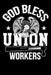 God Bless Union Workers: Show Your Support while jotting down important notes! by Tommy Stork