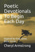 Poetic Devotionals To Begin Each Day: (Inspired by King James Bible Verses) by Cheryl Armstrong