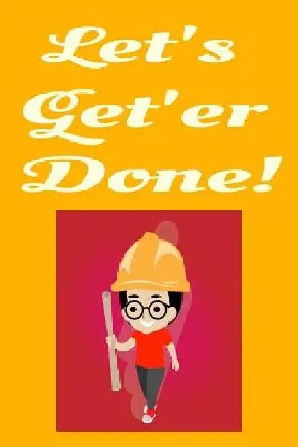 Let's Get'er Done! by Hidden Valley Press