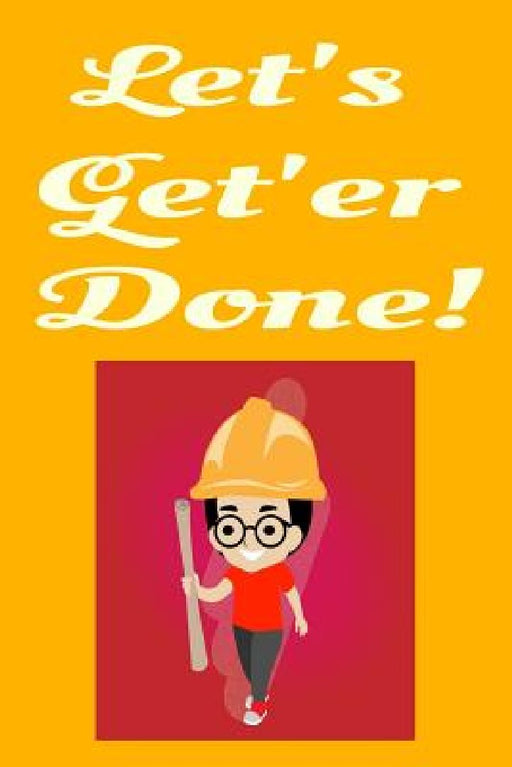 Let's Get'er Done! by Hidden Valley Press