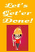 Let's Get'er Done! by Hidden Valley Press