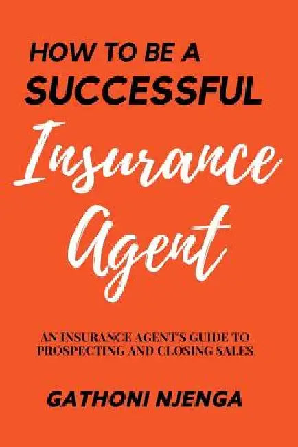How to be a Successful Insurance Agent by Gathoni Njenga