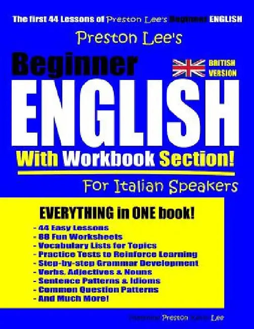 Preston Lee's Beginner English With Workbook Section For Italian Speakers (British Version) by Matthew Preston