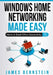 Windows Home Networking Made Easy: Home and Small Office Connectivity by James Bernstein