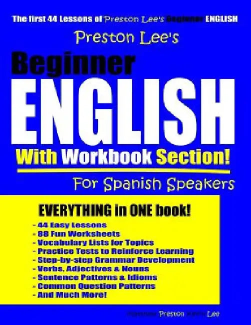 Preston Lee's Beginner English With Workbook Section For Spanish Speakers by Matthew Preston